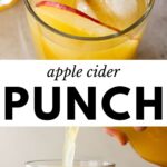 2 images: the top image shows apple cider punch in a glass with ice and a cinnamon stick and the bottom image shows apple cider punch being poured into a glass with ice