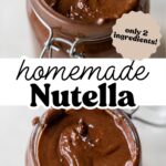 Pinterest image with overlay text, "homemade Nutella," and "only 2 ingredients!"