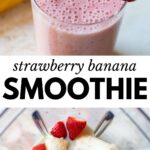 2 images: the top image shows a strawberry banana smoothie in a glass with a straw and strawberry on the edge of the glass and the bottom image shows all ingredients added to a blender
