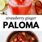 2 images: the top image shows a strawberry ginger paloma in a sugar lined glass with a strawberry inside and the bottom image shows strawberries, sugar, and water in a saucepan